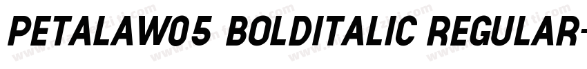 PetalaW05 BoldItalic Regular字体转换